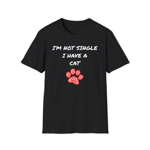 Load image into Gallery viewer, I'm not single I have a cat- Pet Paw Tee