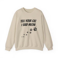 Load image into Gallery viewer, Unisex Heavy Blend™ Crewneck Sweatshirt Tell your cat.