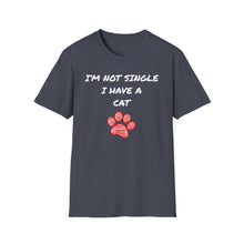 Load image into Gallery viewer, I'm not single I have a cat- Pet Paw Tee