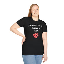 Load image into Gallery viewer, I'm not single I have a cat- Pet Paw Tee
