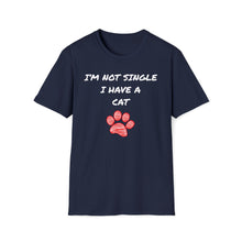 Load image into Gallery viewer, I'm not single I have a cat- Pet Paw Tee