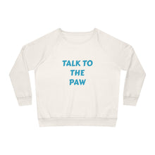 Load image into Gallery viewer, Talk to the paw Women&#39;s Dazzler Relaxed Fit Sweatshirt