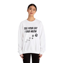 Load image into Gallery viewer, Unisex Heavy Blend™ Crewneck Sweatshirt Tell your cat.